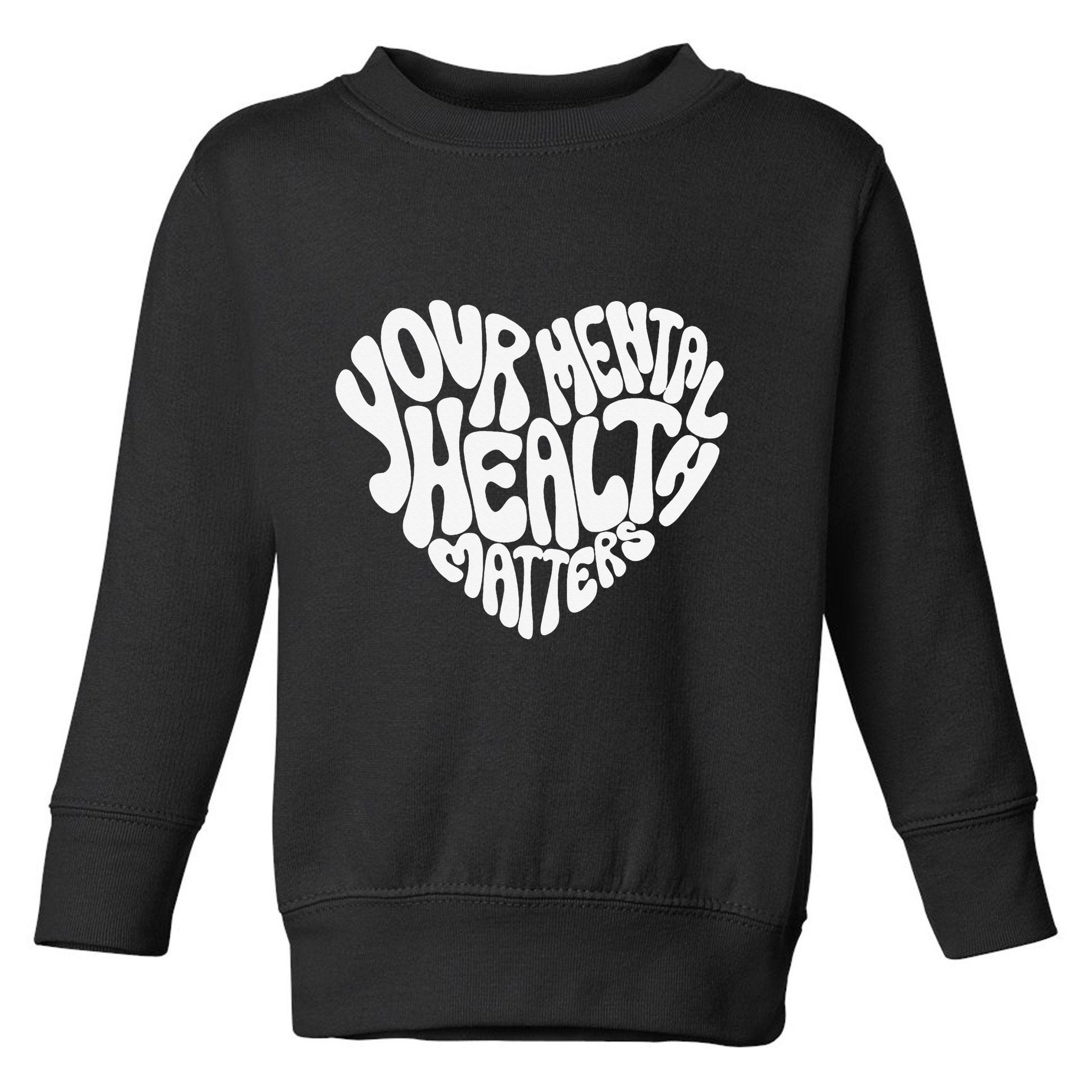 Mental Health Awareness Mindfulness Mental Wellness Toddler Sweatshirt