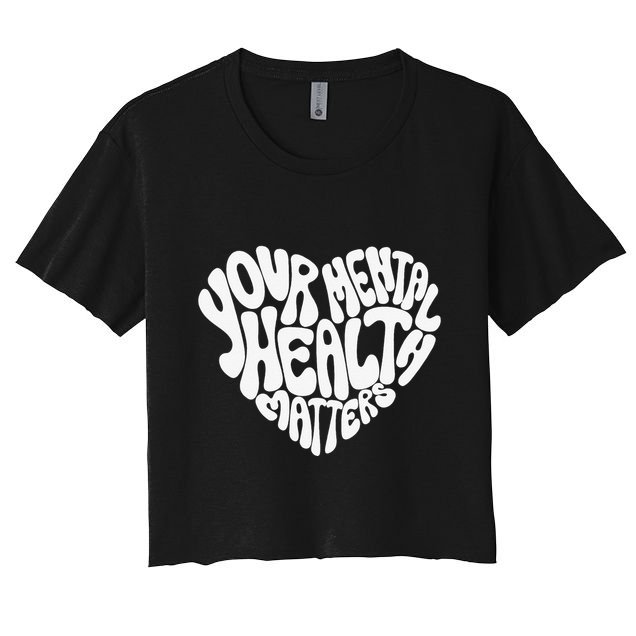 Mental Health Awareness Mindfulness Mental Wellness Women's Crop Top Tee