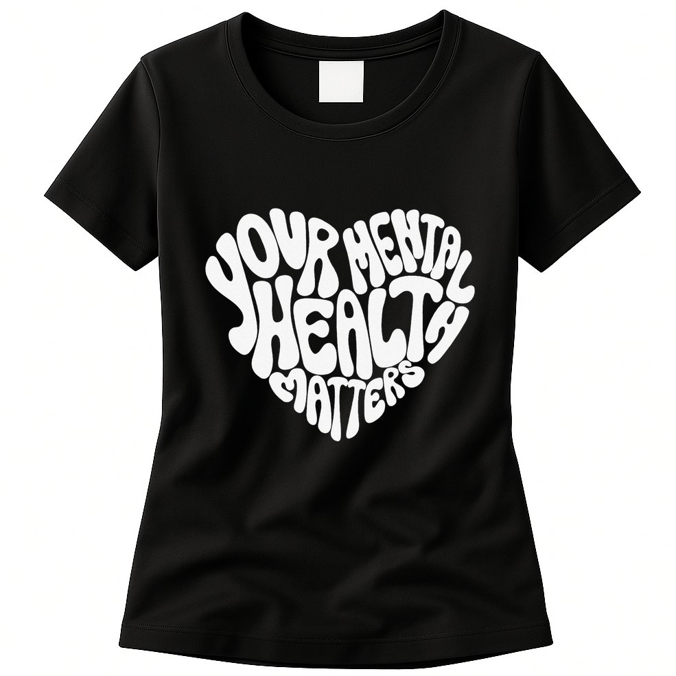 Mental Health Awareness Mindfulness Mental Wellness Womens T-Shirt