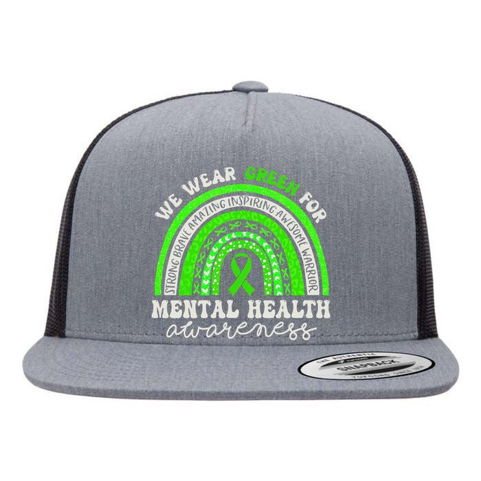 Mental Health Awareness We Wear Green Mental Health Rainbow Flat Bill Trucker Hat