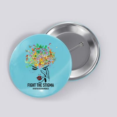 Mental Health Awareness Month Fight The Stigma Positive Gift Button