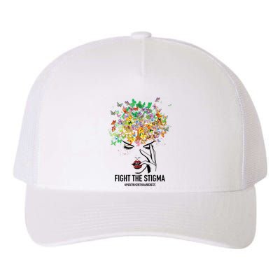 Mental Health Awareness Month Fight The Stigma Positive Gift Yupoong Adult 5-Panel Trucker Hat