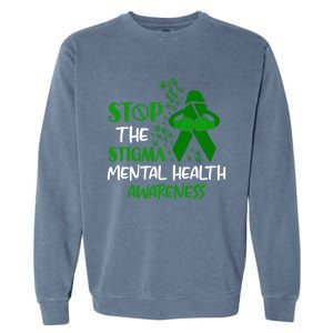 Mental Health Awareness Fight The Stigma Motivational Quote Great Gift Garment-Dyed Sweatshirt