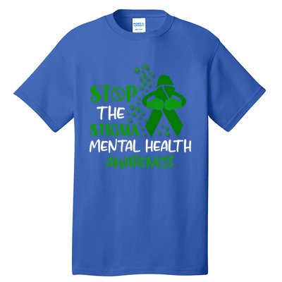 Mental Health Awareness Fight The Stigma Motivational Quote Great Gift Tall T-Shirt