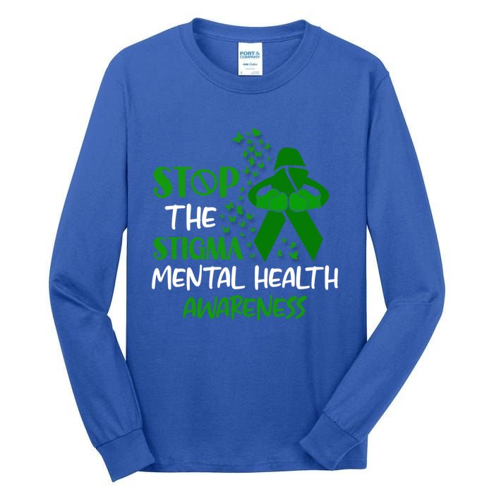 Mental Health Awareness Fight The Stigma Motivational Quote Great Gift Tall Long Sleeve T-Shirt