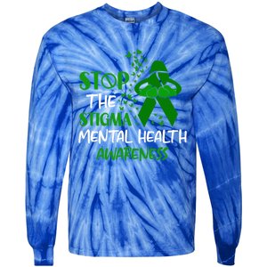 Mental Health Awareness Fight The Stigma Motivational Quote Great Gift Tie-Dye Long Sleeve Shirt