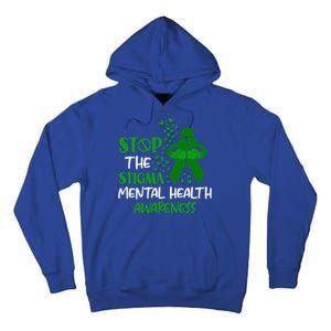 Mental Health Awareness Fight The Stigma Motivational Quote Great Gift Tall Hoodie