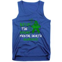 Mental Health Awareness Fight The Stigma Motivational Quote Great Gift Tank Top