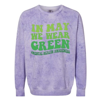 Mental Health Awareness In May We Wear Green Colorblast Crewneck Sweatshirt