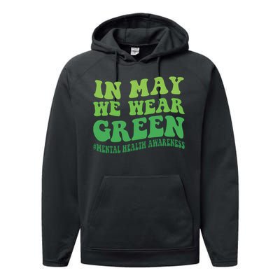 Mental Health Awareness In May We Wear Green Performance Fleece Hoodie