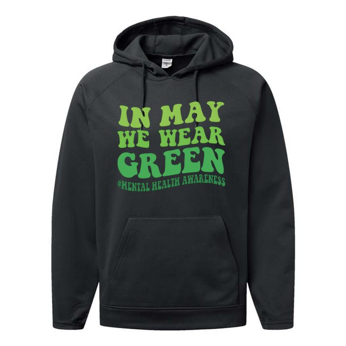 Mental Health Awareness In May We Wear Green Performance Fleece Hoodie