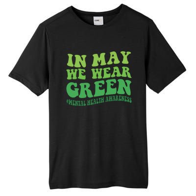 Mental Health Awareness In May We Wear Green Tall Fusion ChromaSoft Performance T-Shirt