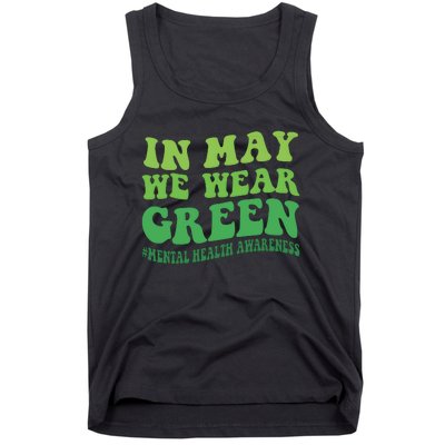 Mental Health Awareness In May We Wear Green Tank Top