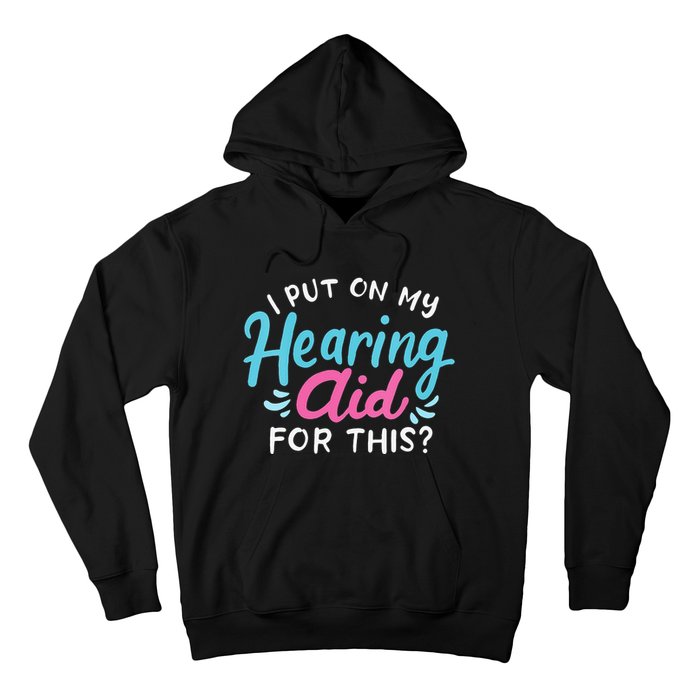 My Hearing Aid Deaf Pride Humor Funny Hard Of Hearing Deaf Hoodie