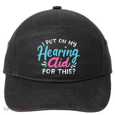 My Hearing Aid Deaf Pride Humor Funny Hard Of Hearing Deaf 7-Panel Snapback Hat