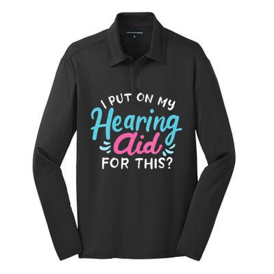 My Hearing Aid Deaf Pride Humor Funny Hard Of Hearing Deaf Silk Touch Performance Long Sleeve Polo