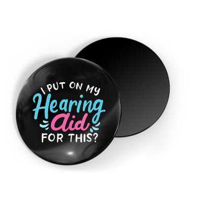 My Hearing Aid Deaf Pride Humor Funny Hard Of Hearing Deaf Magnet