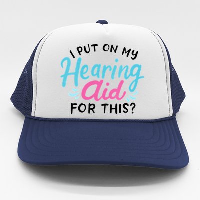 My Hearing Aid Deaf Pride Humor Funny Hard Of Hearing Deaf Trucker Hat