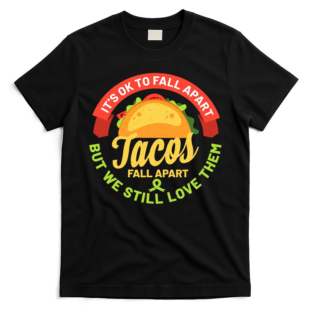 Mental Health Awareness Month Funny Tacos Fall Apart Be Kind T-Shirt