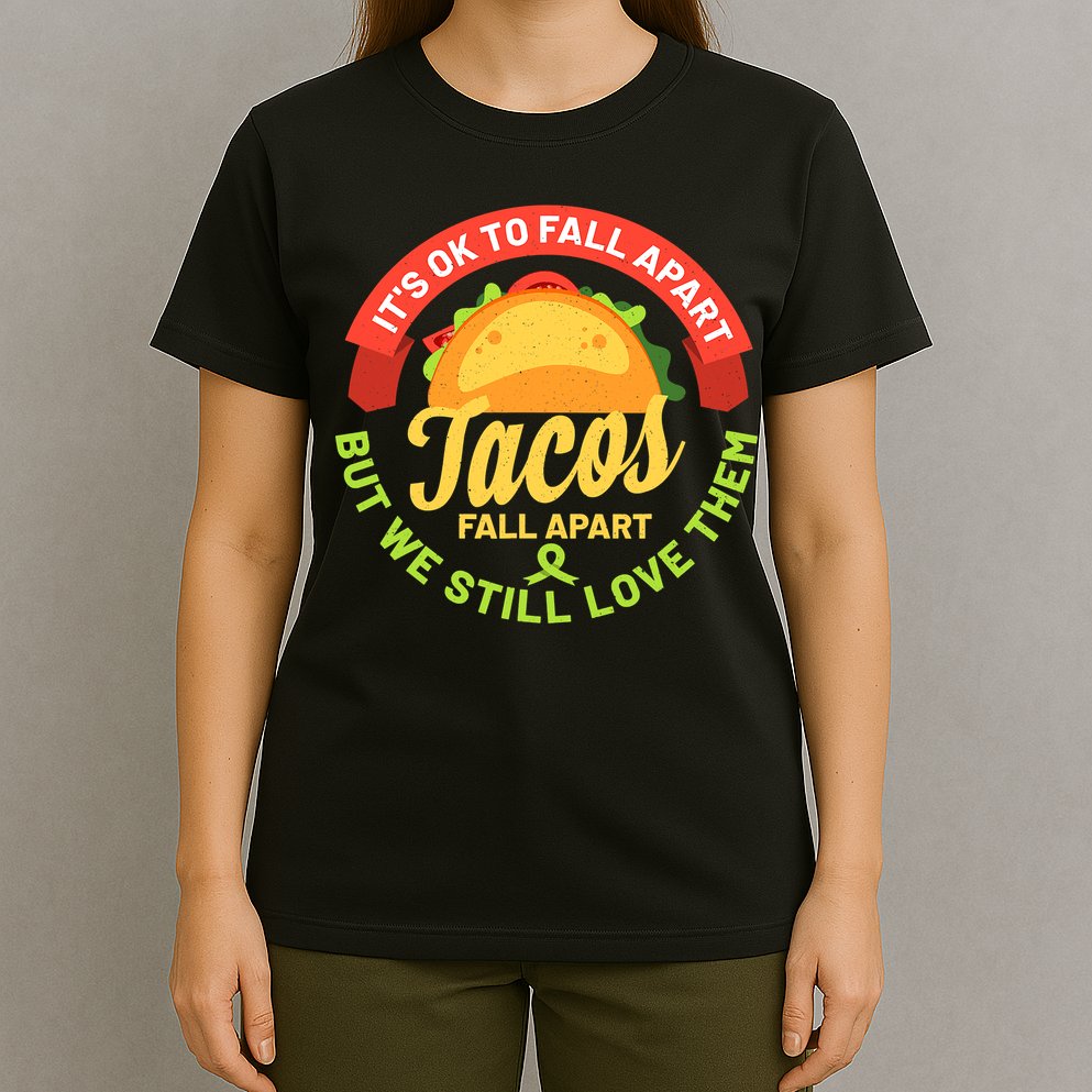 Mental Health Awareness Month Funny Tacos Fall Apart Be Kind T-Shirt