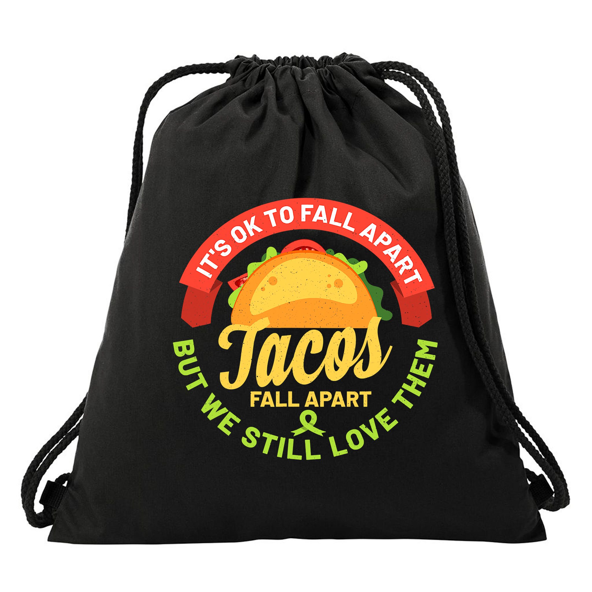 Mental Health Awareness Month Funny Tacos Fall Apart Be Kind Drawstring Bag