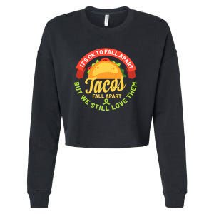 Mental Health Awareness Month Funny Tacos Fall Apart Be Kind Cropped Pullover Crew