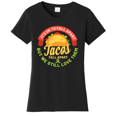 Mental Health Awareness Month Funny Tacos Fall Apart Be Kind Women's T-Shirt