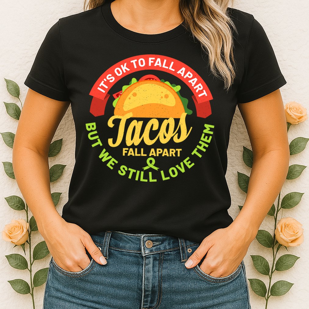 Mental Health Awareness Month Funny Tacos Fall Apart Be Kind Womens T-Shirt