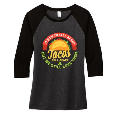 Mental Health Awareness Month Funny Tacos Fall Apart Be Kind Women's Tri-Blend 3/4-Sleeve Raglan Shirt