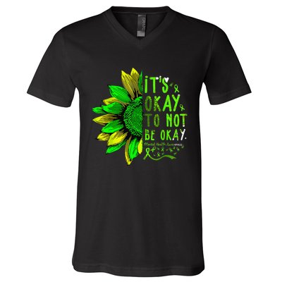 Mental Health Awareness Sunflower Its Okay To Not Be Okay V-Neck T-Shirt