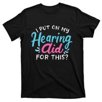 My Hearing Aid Deaf Pride Humor Funny Hard Of Hearing Deaf T-Shirt