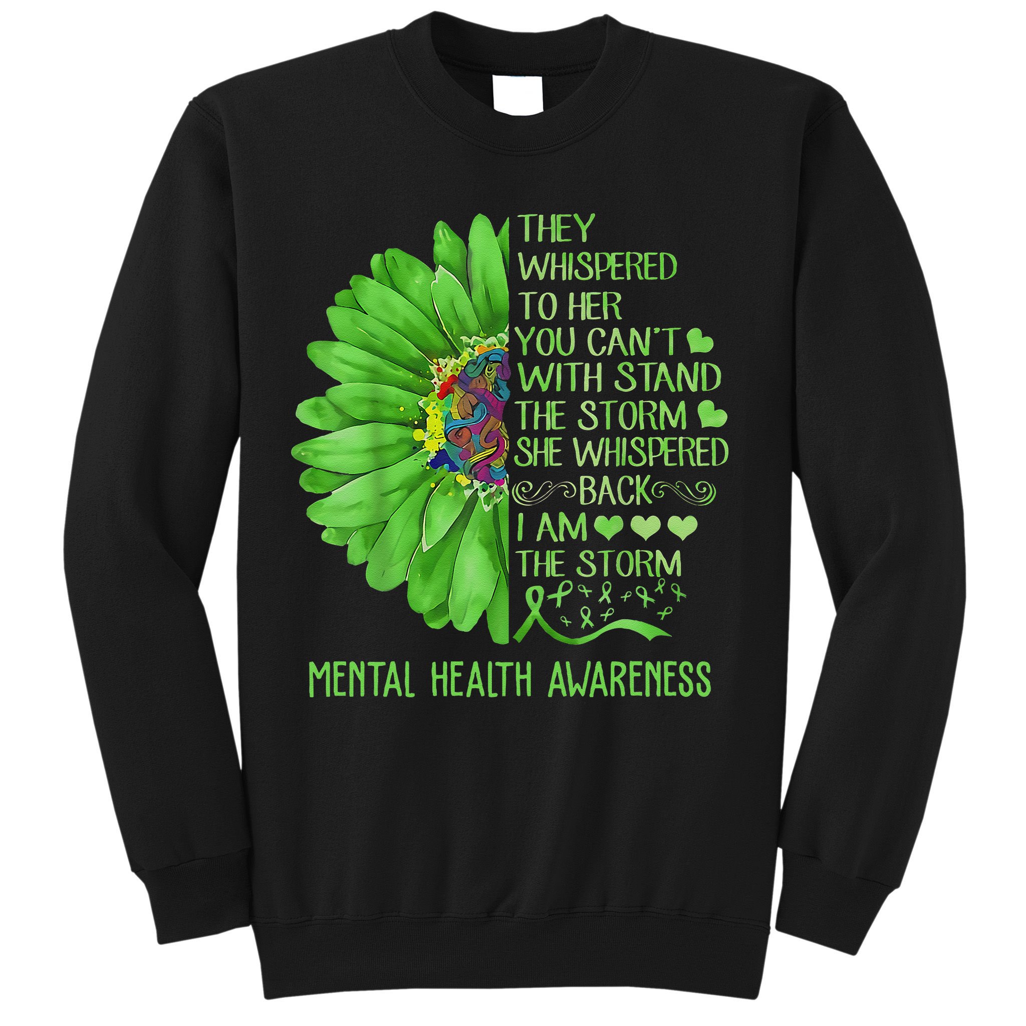 Mental Health Awareness Matters Sunflower I Am The Storm Sweatshirt