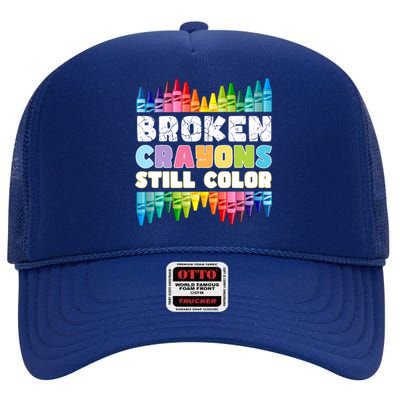 Mental Health Awareness Supporter Broken Crayons Still Color High Crown Mesh Back Trucker Hat