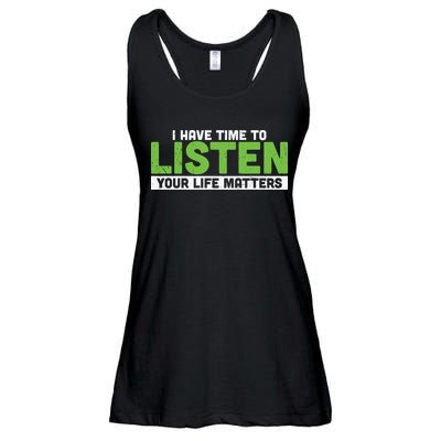 Mental Health Awareness I Have Time To Listen Your Life Matters Ladies Essential Flowy Tank