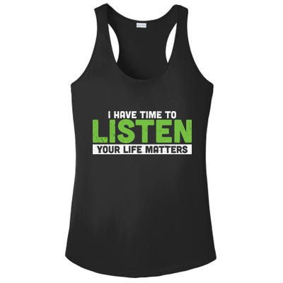 Mental Health Awareness I Have Time To Listen Your Life Matters Ladies PosiCharge Competitor Racerback Tank