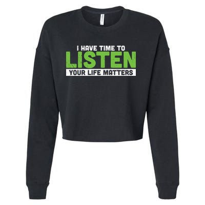 Mental Health Awareness I Have Time To Listen Your Life Matters Cropped Pullover Crew
