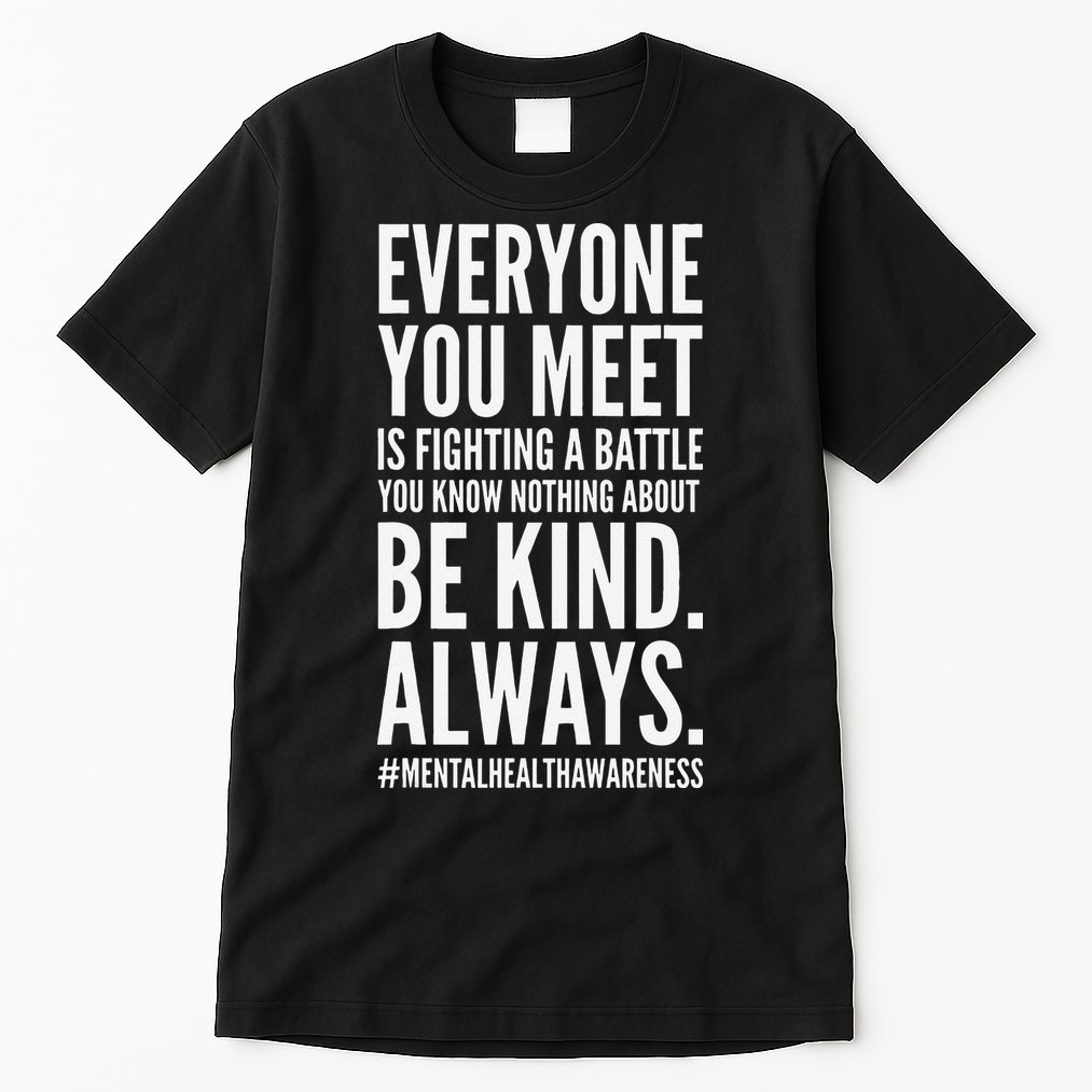 Mental Health Awareness Month End The Stigma Positive Quote Tall T-Shirt