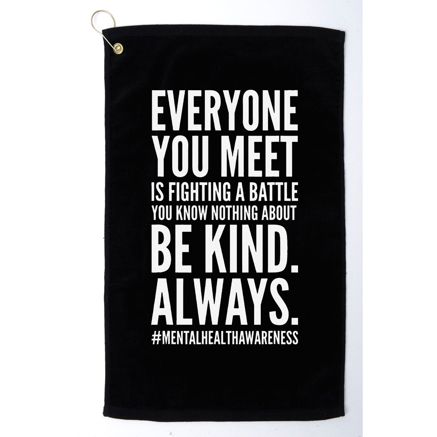 Mental Health Awareness Month End The Stigma Positive Quote Golf Towel
