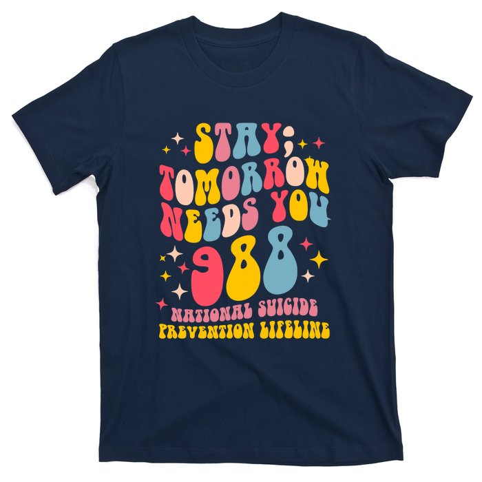 Mental Health Awareness Stay Tomorrow Needs You 988 T-Shirt