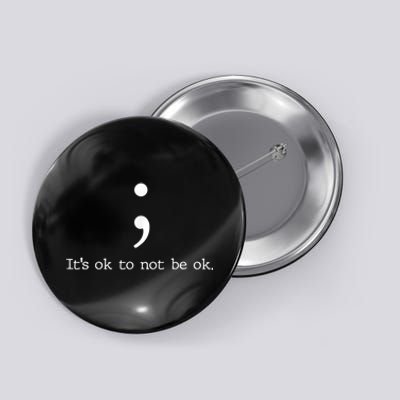 Mental Health Awareness Shirts Semicolon Quote Gift Button