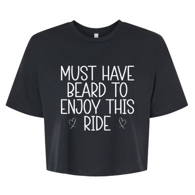 Must Have Beard To Enjoy This Ride Bella+Canvas Jersey Crop Tee