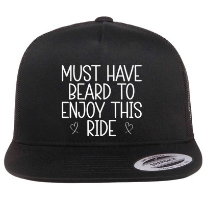 Must Have Beard To Enjoy This Ride Flat Bill Trucker Hat