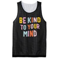 Mental Health Be Kind To Your Mind Awareness Therapist Mesh Reversible Basketball Jersey Tank