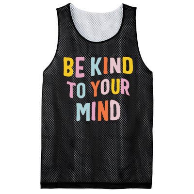 Mental Health Be Kind To Your Mind Awareness Therapist Mesh Reversible Basketball Jersey Tank