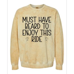 Must Have Beard To Enjoy This Ride Colorblast Crewneck Sweatshirt