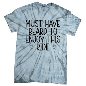 Must Have Beard To Enjoy This Ride Tie-Dye T-Shirt