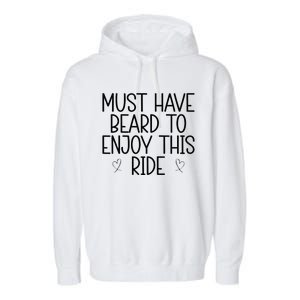 Must Have Beard To Enjoy This Ride Garment-Dyed Fleece Hoodie