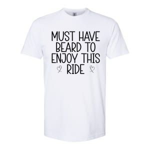 Must Have Beard To Enjoy This Ride Softstyle CVC T-Shirt