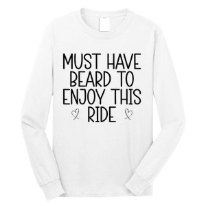 Must Have Beard To Enjoy This Ride Long Sleeve Shirt