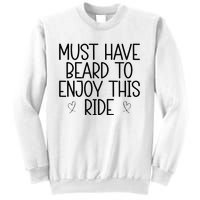 Must Have Beard To Enjoy This Ride Sweatshirt